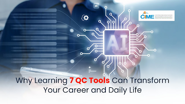 Why Learning 7 QC Tools Can Transform Your Career and Daily Life