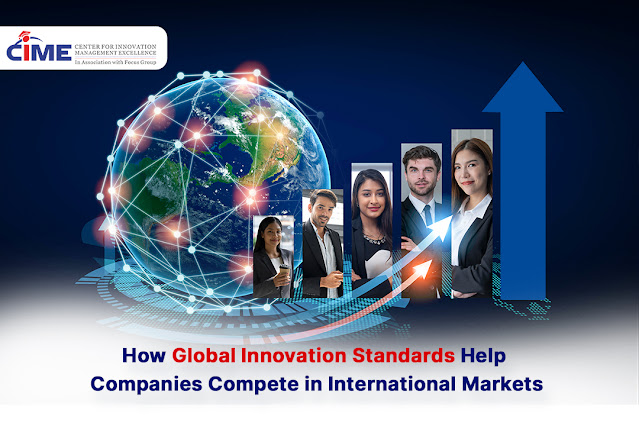How Global Innovation Standards Help Companies Compete in International Markets