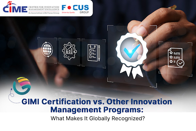 GIMI Certification vs. Other Innovation Management Programs: What Makes It Globally Recognized?