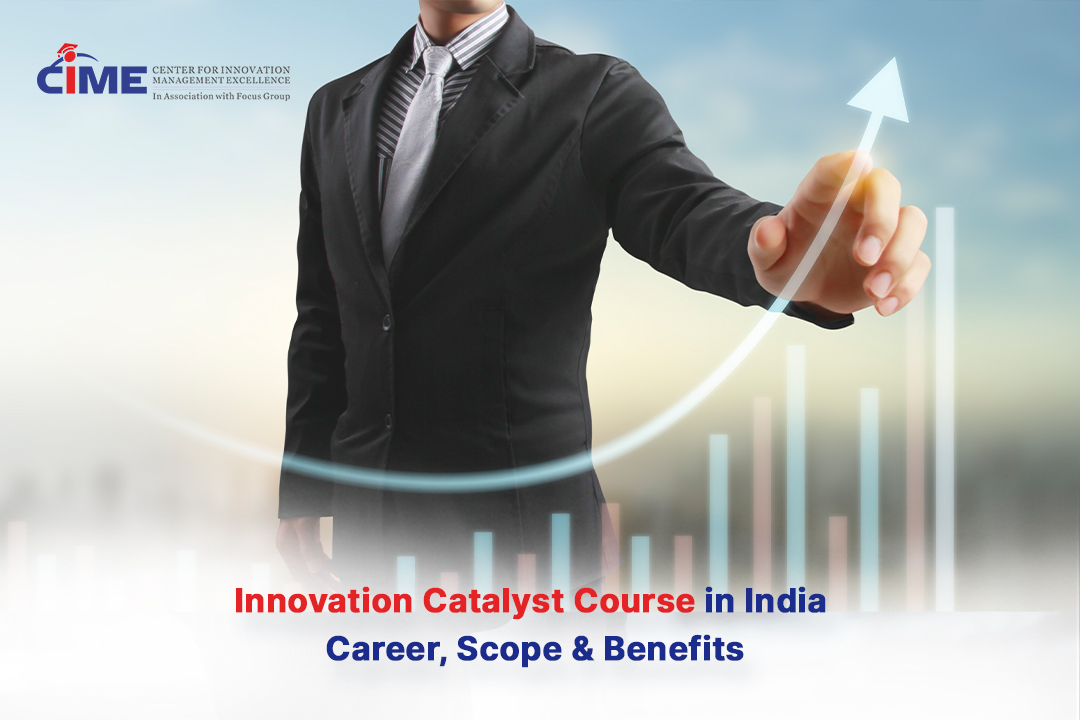 Innovation Catalyst Course in India Career, Scope & Benefits