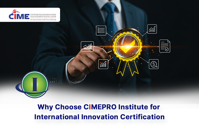 Why Choose CIMEPRO Institute for International Innovation Certification
