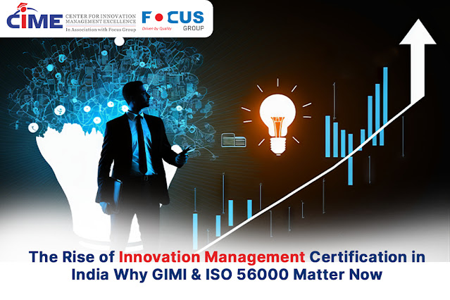 The Rise of Innovation Management Certification in India: Why GIMI & ISO 56000 Matter Now